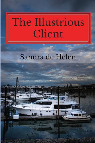 Sandra De Helen · The Illustrious Client (Paperback Book) (2013)