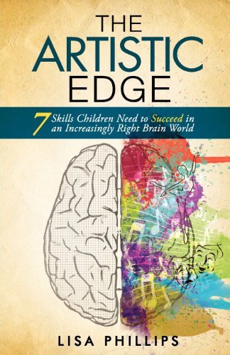 Cover for Lisa Phillips · The Artistic Edge: 7 Skills Children Need to Succeed in an Increasingly Right Brain World (Paperback Bog) (2012)