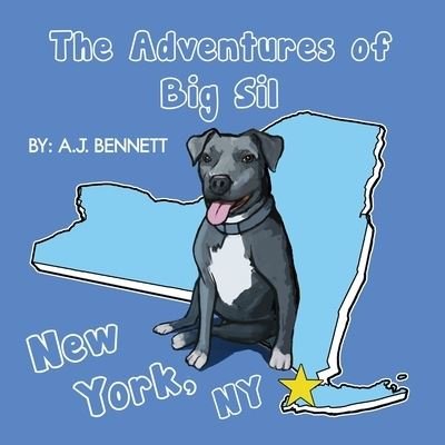 Cover for A.J. Bennett · The Adventures of Big Sil New York, NY : Children's Book (Paperback Book) (2016)