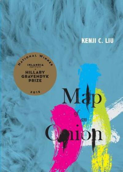 Cover for Kenji C. Liu · Map of an Onion (Paperback Book) (2016)