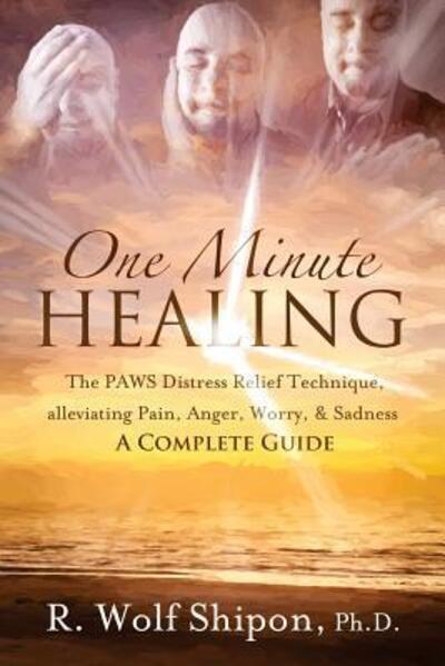 Cover for R Wolf Shipon Phd · One Minute Healing (Paperback Book) (2016)