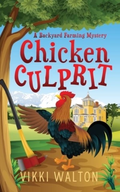 Cover for Vikki Walton · Chicken Culprit : A Backyard Farming Mystery (Paperback Book) (2018)