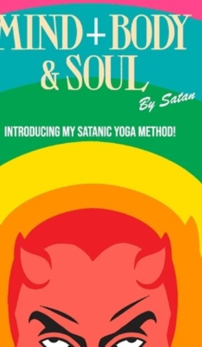 Mind Body and Soul - Lucifer - Livros - Blurb, Incorporated - 9781006723209 - 12 de maio de 2023