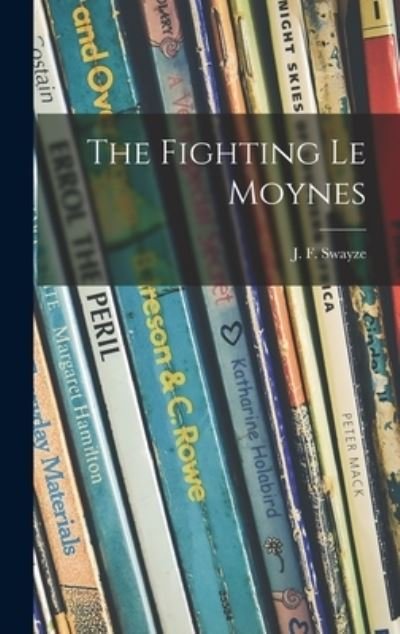 Cover for J F (James Frederick) 1907 Swayze · The Fighting Le Moynes (Innbunden bok) (2021)