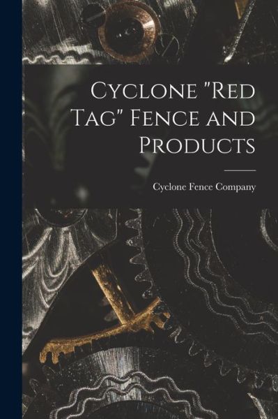 Cover for Cyclone Fence Company · Cyclone red Tag Fence and Products (Paperback Bog) (2021)