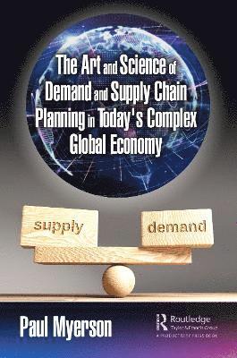 Cover for Paul Myerson · The Art and Science of Demand and Supply Chain Planning in Today's Complex Global Economy (Hardcover Book) (2023)