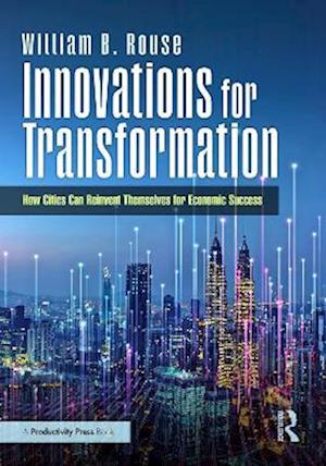 Cover for William B. Rouse · Innovations for Transformation: How Cities Can Reinvent Themselves for Economic Success (Pocketbok) (2025)