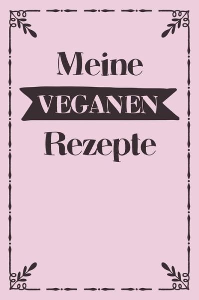 Cover for Liddelbooks Rezepte &amp; Kochen · Meine veganen Rezepte (Paperback Bog) (2019)