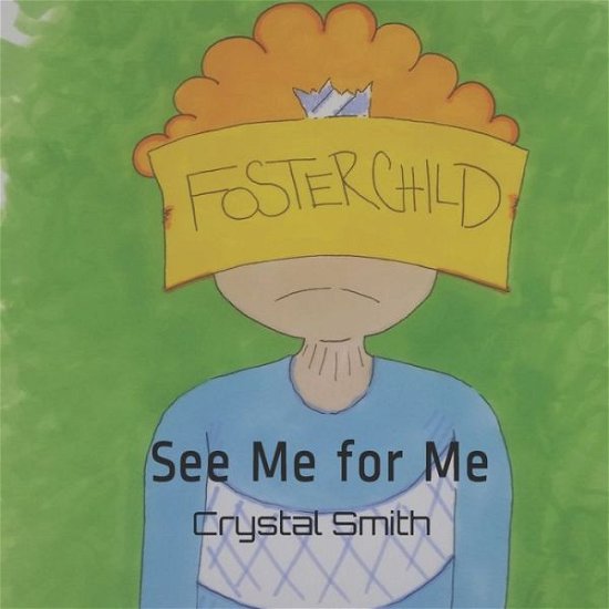 Cover for Crystal Smith · See Me for Me (Pocketbok) (2020)