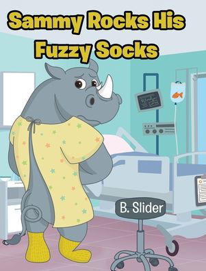 Cover for B Slider · Sammy Rocks His Fuzzy Socks (Inbunden Bok) (2021)