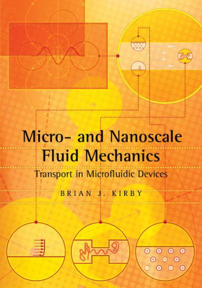 Cover for Kirby, Brian J. (Cornell University, New York) · Micro- and Nanoscale Fluid Mechanics: Transport in Microfluidic Devices (Pocketbok) (2013)