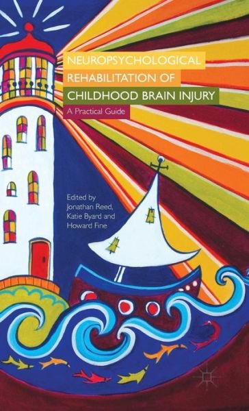 Cover for Jonathan Reed · Neuropsychological Rehabilitation of Childhood Brain Injury: A Practical Guide (Hardcover bog) (2015)