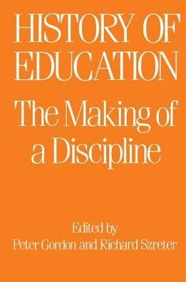 Cover for Peter Gordon · The History of Education: The Making of a Discipline (Gebundenes Buch) (2017)