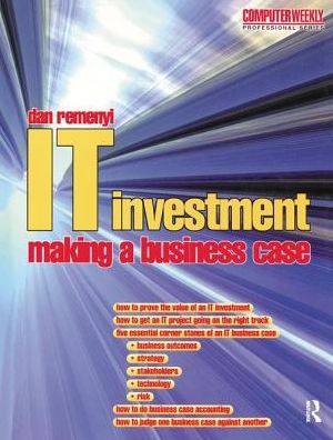 Cover for Dan Remenyi · IT Investment: Making a Business Case (Inbunden Bok) (2017)