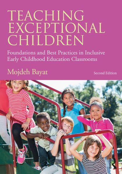 Cover for Bayat, Mojdeh (DePaul University, USA) · Teaching Exceptional Children: Foundations and Best Practices in Inclusive Early Childhood Education Classrooms (Paperback Book) (2016)