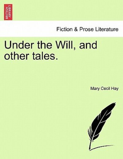 Cover for Mary Cecil Hay · Under the Will, and Other Tales. (Paperback Book) (2011)
