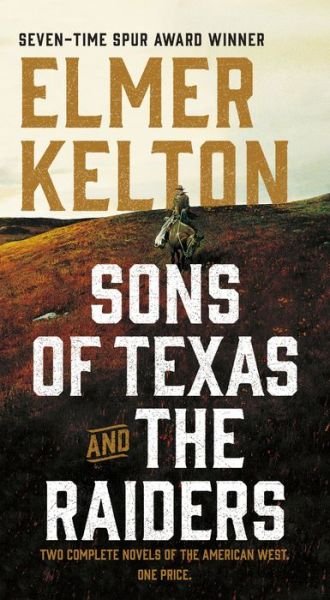 Cover for Elmer Kelton · Sons of Texas and The Raiders : Sons of Texas : Two Complete Novels of the American West (Paperback Book) (2020)