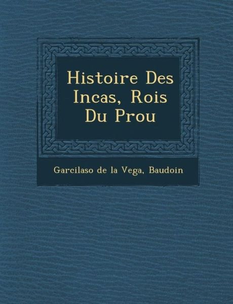 Cover for Baudoin · Histoire Des Incas, Rois Du P Rou (Paperback Book) (2012)