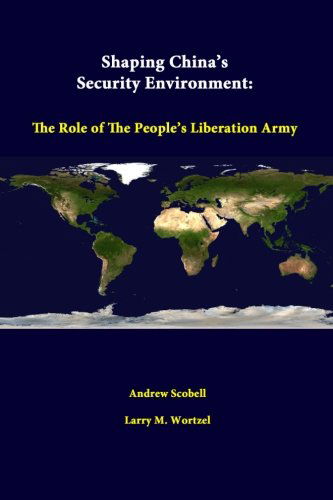 Cover for Andrew Scobell · Shaping China's Security Environment: the Role of the People's Liberation Army (Paperback Book) (2014)