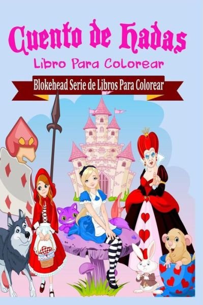 Cover for El Blokehead · Cuento de Hadas Libro Para Colorear (Paperback Book) (2020)