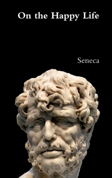 Cover for Seneca · On the Happy Life (Hardcover bog) (2016)