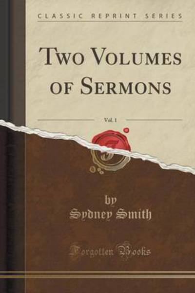 Cover for Sydney Smith · Two Volumes of Sermons, Vol. 1 (Classic Reprint) (Paperback Book) (2015)