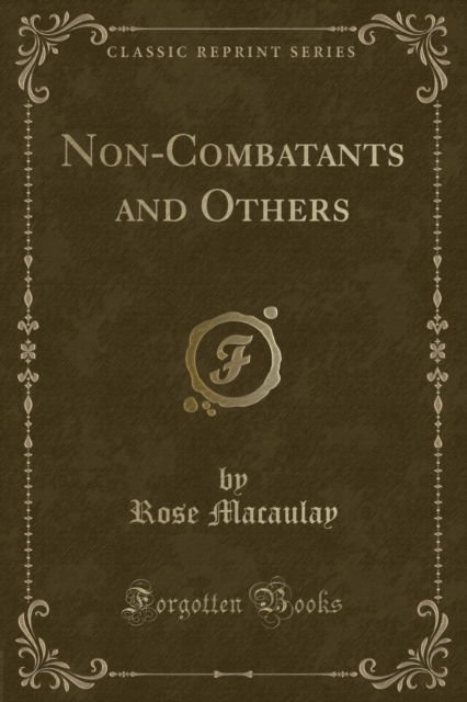 Cover for Rose Macaulay · Non-Combatants and Others (Classic Reprint) (Paperback Book) (2018)