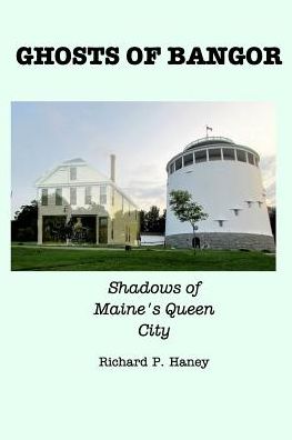 Cover for Richard P Haney · Ghosts of Bangor (Paperback Book) (2017)