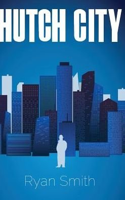 Cover for Ryan Smith · Hutch City (Hardcover bog) (2016)