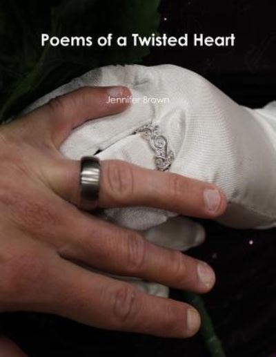 Cover for Jennifer Brown · Poems of a Twisted Heart (Paperback Book) (2017)