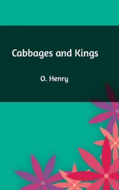 Cover for O Henry · Cabbages and Kings (Hardcover Book) (2019)