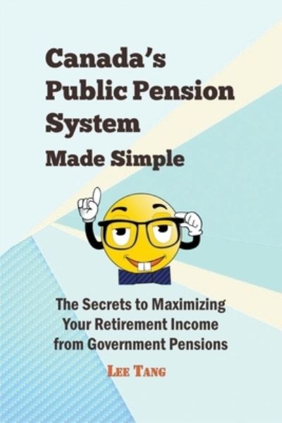Cover for Lee Tang · Canada's Public Pension System Made Simple (Paperback Book) (2015)