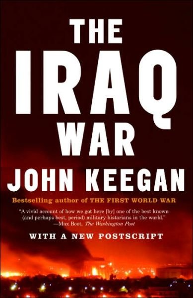 Cover for John Keegan · The Iraq War: the Military Offensive, from Victory in 21 Days to the Insurgent Aftermath (Pocketbok) (2005)