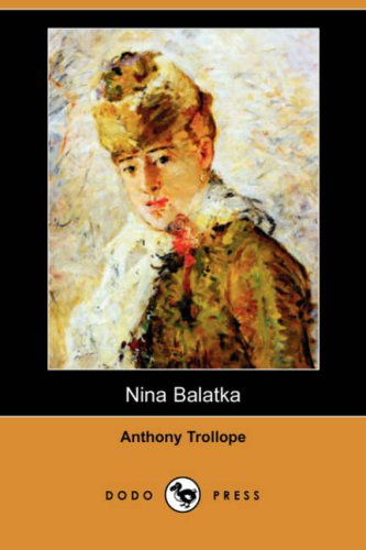 Cover for Anthony Ed Trollope · Nina Balatka (Dodo Press) (Paperback Book) (2008)