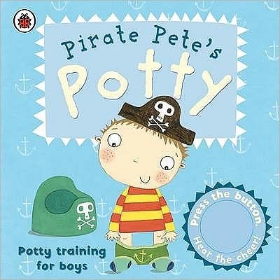 Cover for Andrea Pinnington · Pirate Pete's Potty: A Noisy Sound Book - Pirate Pete and Princess Polly (Board book) (2009)