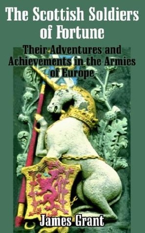 Cover for James Grant · The Scottish Soldier of Fortune: Their Adventures and Achievements in the Armies of Europe (Paperback Book) (2003)
