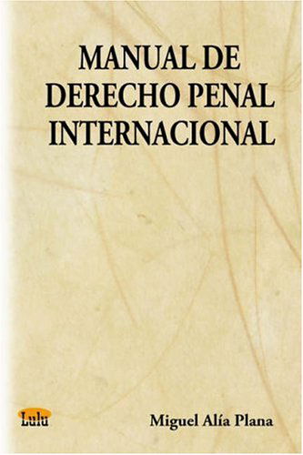 Cover for Miguel Alia Plana · Manual De Derecho Penal Internacional (Paperback Book) [Spanish edition] (2005)