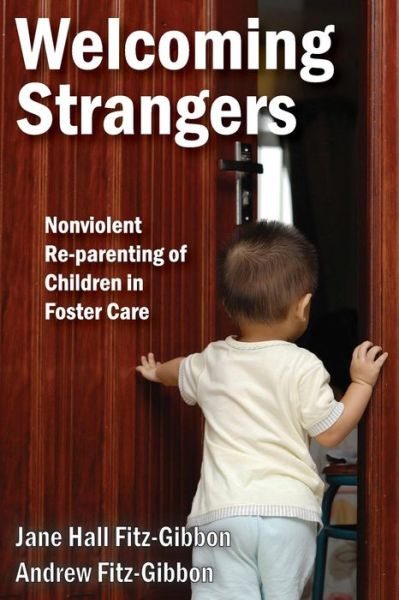 Cover for Andrew Fitz-Gibbon · Welcoming Strangers: Nonviolent Re-Parenting of Children in Foster Care (Pocketbok) (2016)