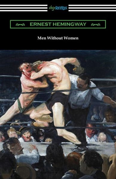 Men Without Women - Ernest Hemingway - Kirjat - Digireads.com Publishing - 9781420981209 - maanantai 2. tammikuuta 2023