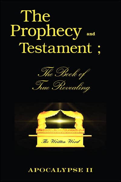 Cover for Consuelo M. Vincent · The Prophecy and Testament: the Book of True Revealing (Paperback Book) (2006)