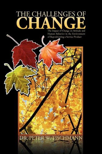 Cover for Dr. Peter W. Tischmann · The Challenges of Change (Hardcover Book) (2007)