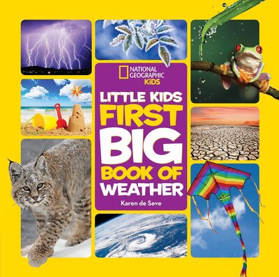 National Geographic Little Kids First Big Book of Weather - Karen de Seve - Books - National Geographic - 9781426327209 - March 14, 2017