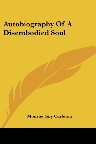 Cover for Monroe Guy Carleton · Autobiography of a Disembodied Soul (Paperback Book) (2006)