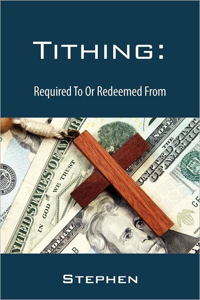 Cover for Stephen · Tithing: Required To Or Redeemed From (Taschenbuch) (2012)
