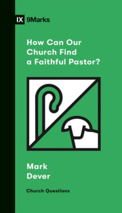 Cover for Mark Dever · How Can Our Church Find a Faithful Pastor? - Church Questions (Paperback Book) (2020)