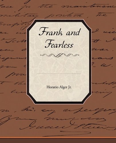 Cover for Horatio Jr. Alger · Frank and Fearless (Taschenbuch) (2009)