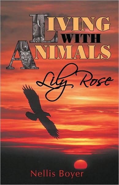 Cover for Boyer Nellis Boyer · Lily Rose: Living with Animals, Book 4 (Paperback Book) (2009)