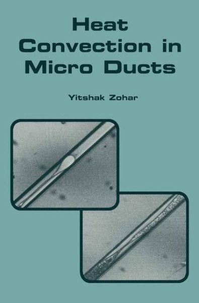 Cover for Yitshak Zohar · Heat Convection in Micro Ducts - Microsystems (Paperback Bog) [Softcover reprint of hardcover 1st ed. 2002 edition] (2010)