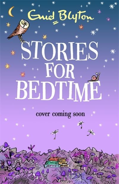 Stories for Bedtime - Bumper Short Story Collections - Enid Blyton - Bøker - Hachette Children's Group - 9781444965209 - 17. februar 2022