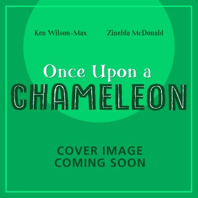 African Stories: Once Upon a Chameleon - African Stories - Ken Wilson-Max - Books - Hachette Children's Group - 9781444978209 - January 16, 2025